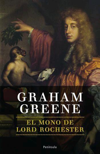 MONO DE LORD ROCHEST, EL | 9788483077870 | GREENE, GRAHAM | Librería Castillón - Comprar libros online Aragón, Barbastro