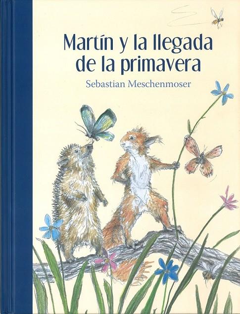 Martín y la llegada de la primavera | 9786071613868 | Meschenmoser, Sebastian | Librería Castillón - Comprar libros online Aragón, Barbastro