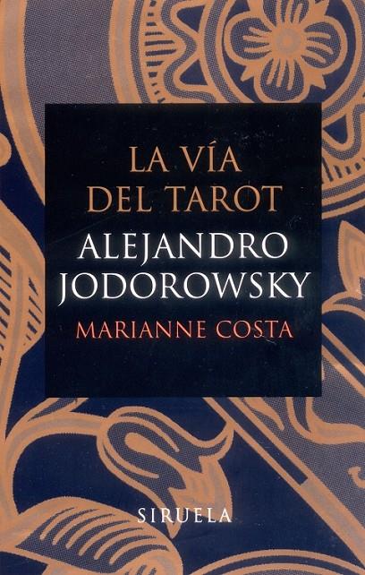VIA DEL TAROT, LA (RUSTICA) | 9788478448937 | JODOROWSKY, ALEJANDRO (1929- ) | Librería Castillón - Comprar libros online Aragón, Barbastro