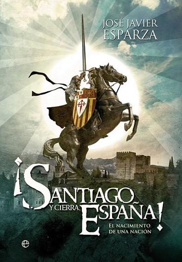 ¡Santiago y cierra España! | 9788499708904 | Esparza, José Javier | Librería Castillón - Comprar libros online Aragón, Barbastro