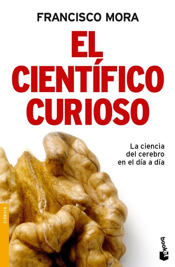 El científico curioso | 9788484608493 | Mora, Francisco | Librería Castillón - Comprar libros online Aragón, Barbastro