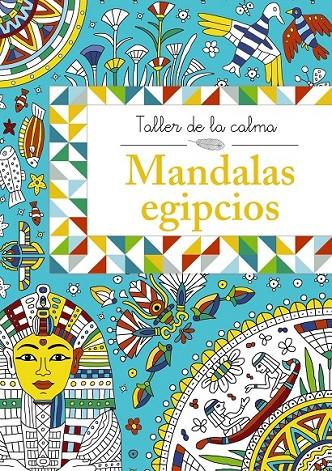 Taller de la calma. Mandalas egipcios | 9788469604588 | VV. AA. | Librería Castillón - Comprar libros online Aragón, Barbastro