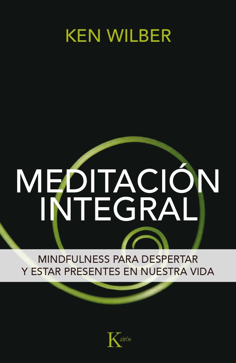 Meditación integral | 9788499885292 | Wilber, Ken | Librería Castillón - Comprar libros online Aragón, Barbastro