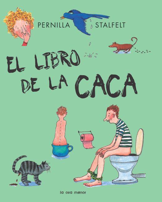 LIBRO DE LA CACA, EL | 9788492766550 | STALFELT, PERNILLA | Librería Castillón - Comprar libros online Aragón, Barbastro