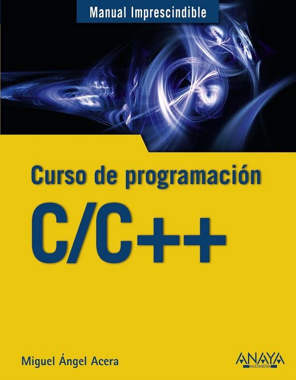 C/C++ : Curso de programación | 9788441539372 | Acera García, Miguel Ángel | Librería Castillón - Comprar libros online Aragón, Barbastro