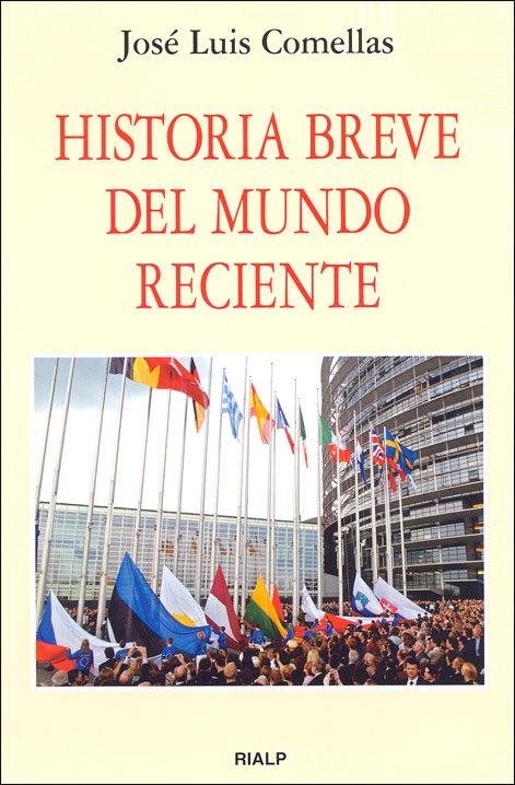 HISTORIA BREVE DEL MUNDO RECIENTE | 9788432135262 | COMELLAS, JOSE LUIS | Librería Castillón - Comprar libros online Aragón, Barbastro