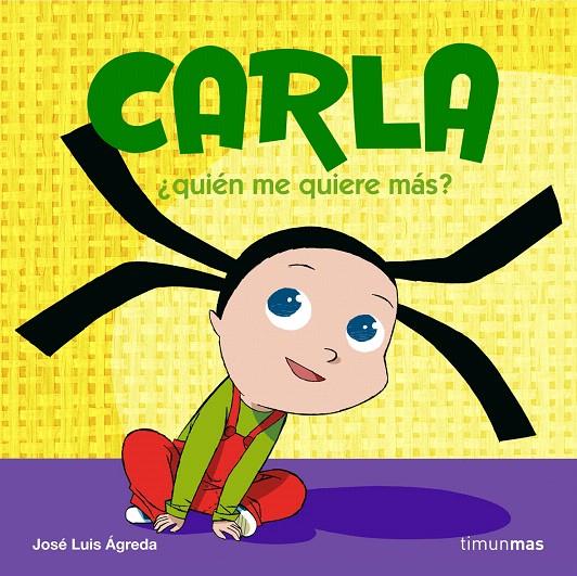 CARLA 1 : ¿QUIEN ME QUIERE MAS? | 9788408072966 | AGREDA, JOSE LUIS | Librería Castillón - Comprar libros online Aragón, Barbastro