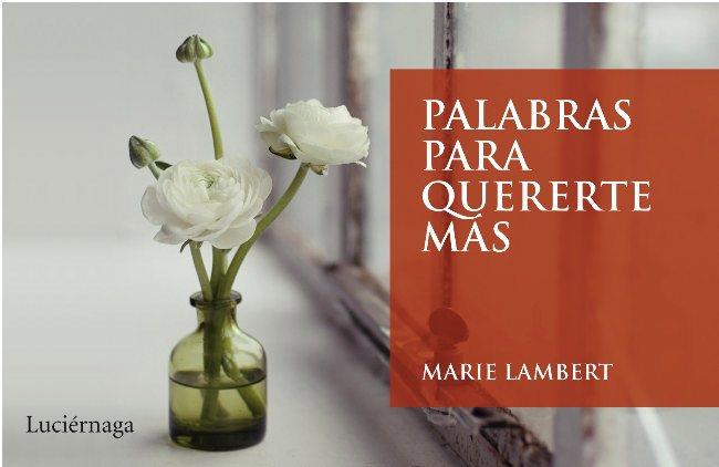PALABRAS PARA QUERERTE MÁS | 9788492545445 | LAMBERT, MARIE | Librería Castillón - Comprar libros online Aragón, Barbastro