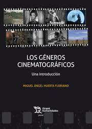 GENEROS CINEMATOGRAFICOS UNA INTRODUCCION | 9788417706432 | HUERTA FLORIANO,MIGUEL ANGEL | Librería Castillón - Comprar libros online Aragón, Barbastro