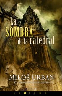 SOMBRA DE LA CATEDRAL, LA | 9788466642293 | URBAN, MILOS | Librería Castillón - Comprar libros online Aragón, Barbastro