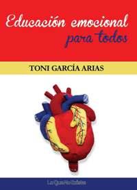 Educación emocional para todos | 9788494179587 | García Arias, Toni | Librería Castillón - Comprar libros online Aragón, Barbastro