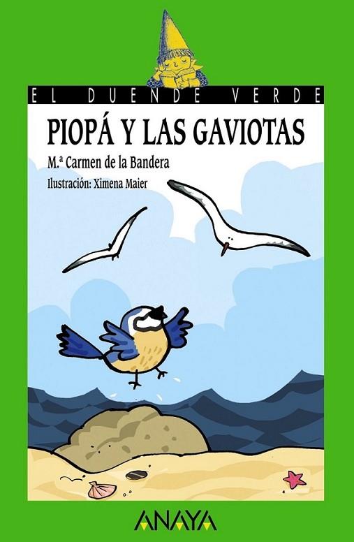 PIOPÁ Y LAS GAVIOTAS - DUENDE VERDE | 9788466793216 | BANDERA, MARÍA CARMEN DE LA; MAIER PAN DE SORALUCE, XIMENA (IL.) | Librería Castillón - Comprar libros online Aragón, Barbastro