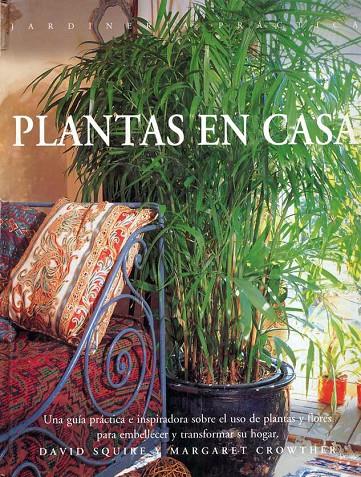 PLANTAS EN CASA | 9788487756917 | SQUIRE, DAVID | Librería Castillón - Comprar libros online Aragón, Barbastro