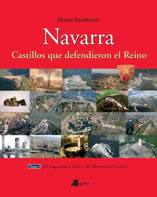 NAVARRA : CASTILLOS QUE DEFENDIERON EL REINO 1 | 9788476814772 | SAGREDO, IÑAKI | Librería Castillón - Comprar libros online Aragón, Barbastro