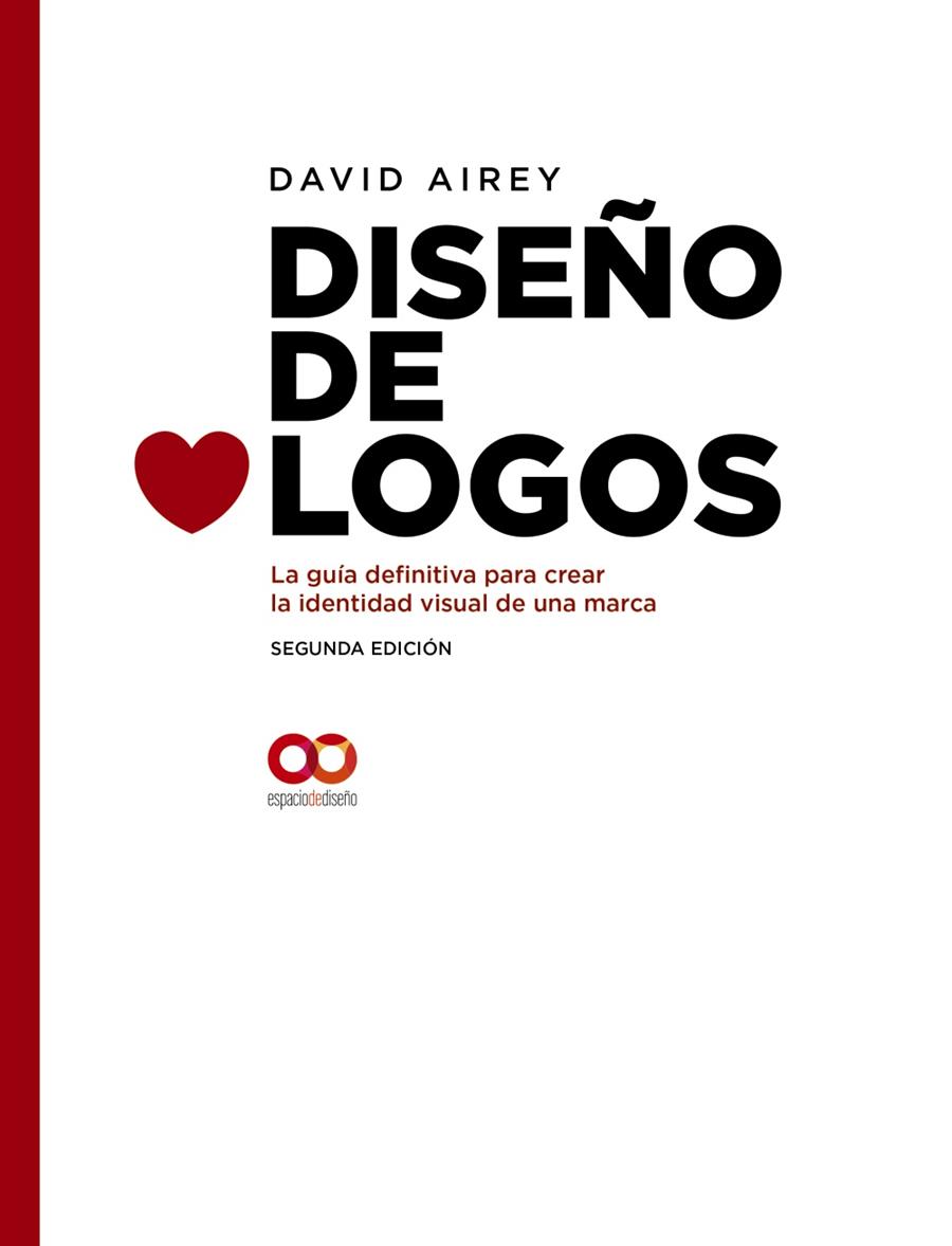 Diseño de logos. La guía definitiva para crear la identidad visual de una marca. | 9788441541252 | Airey, David | Librería Castillón - Comprar libros online Aragón, Barbastro