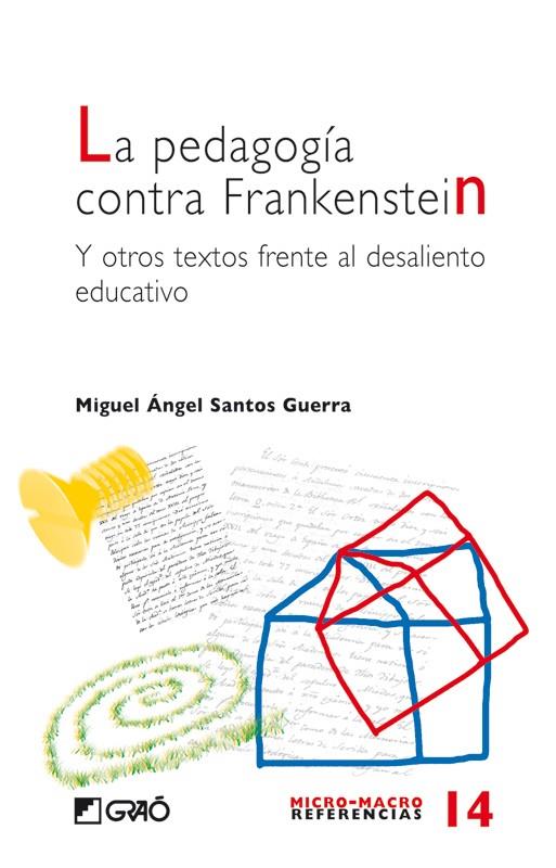 PEDAGOGIA CONTRA FRANKENSTEIN, LA | 9788478275335 | SANTOS GUERRA, MIGUEL ANGEL | Librería Castillón - Comprar libros online Aragón, Barbastro