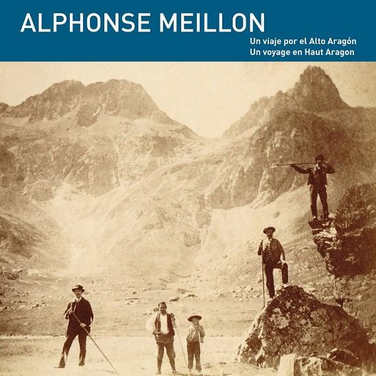 Alphonse Meillon : Un viaje por el alto Aragón / Un voyage en haut Aragon | 9788492749430 | Meillon, Alphonse | Librería Castillón - Comprar libros online Aragón, Barbastro