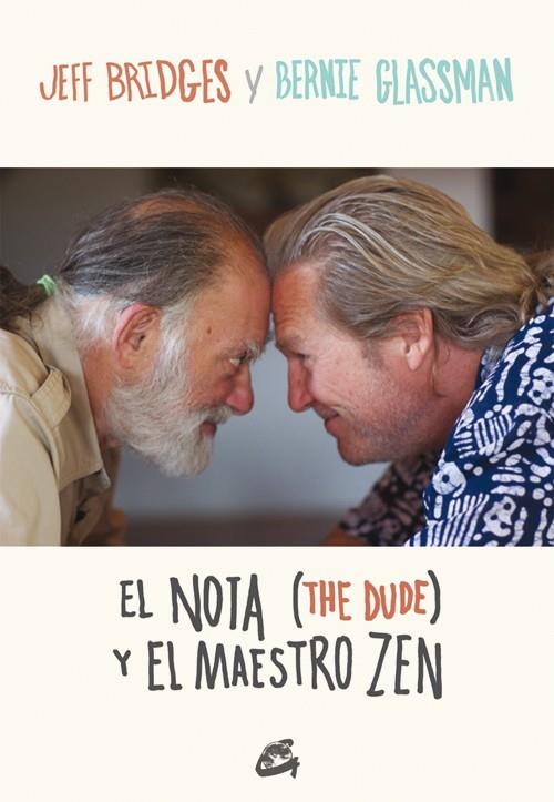 El Nota (The Dude) y el maestro Zen | 9788484454946 | Bridges, Jeff; Glassman, Bernie | Librería Castillón - Comprar libros online Aragón, Barbastro