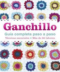 GANCHILLO GUIA COMPLETA PASO A PASO | 9780241012482 | VV.AA. | Librería Castillón - Comprar libros online Aragón, Barbastro