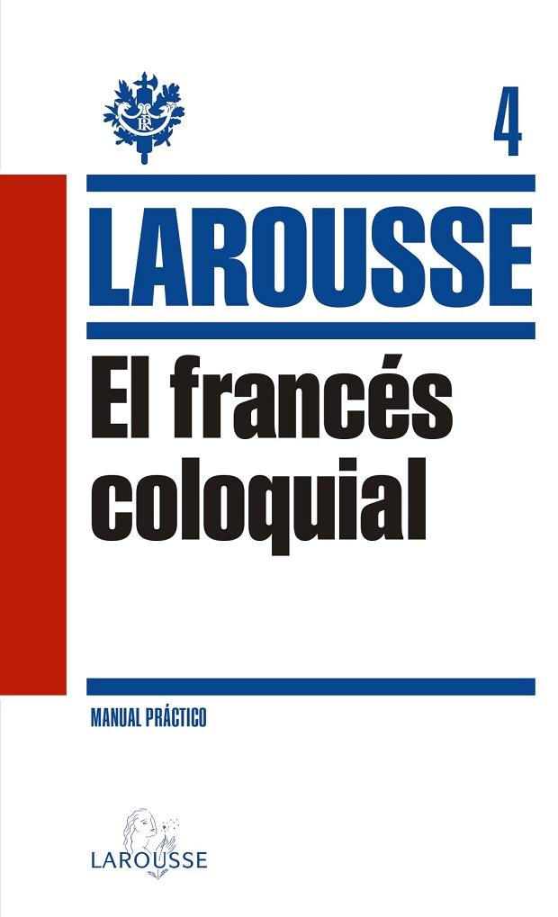 El Francés Coloquial | 9788415411833 | Larousse Editorial | Librería Castillón - Comprar libros online Aragón, Barbastro