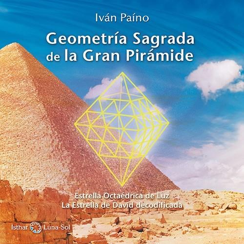GEOMETRIA SAGRADA DE LA GRAN PIRAMIDE | 9788494065804 | PAINO, IVAN | Librería Castillón - Comprar libros online Aragón, Barbastro