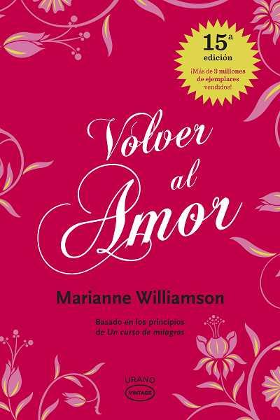 VOLVER AL AMOR | 9788479538002 | WILLIAMSON, MARIANNE | Librería Castillón - Comprar libros online Aragón, Barbastro