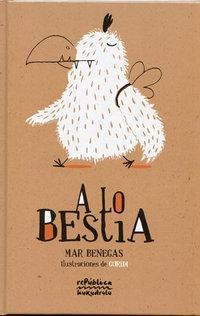 A lo bestia | 9788492560011 | Benegas Ortiz, Mar; Nieto Guridi, Raúlil. | Librería Castillón - Comprar libros online Aragón, Barbastro