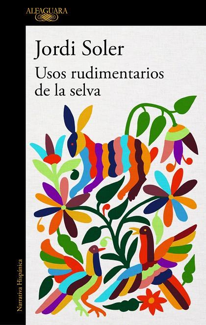 Usos rudimentarios de la selva | 9788420432960 | Jordi Soler | Librería Castillón - Comprar libros online Aragón, Barbastro
