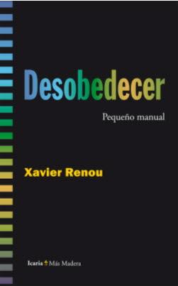 DESOBEDECER | 9788498887686 | RENOU, XAVIER | Librería Castillón - Comprar libros online Aragón, Barbastro