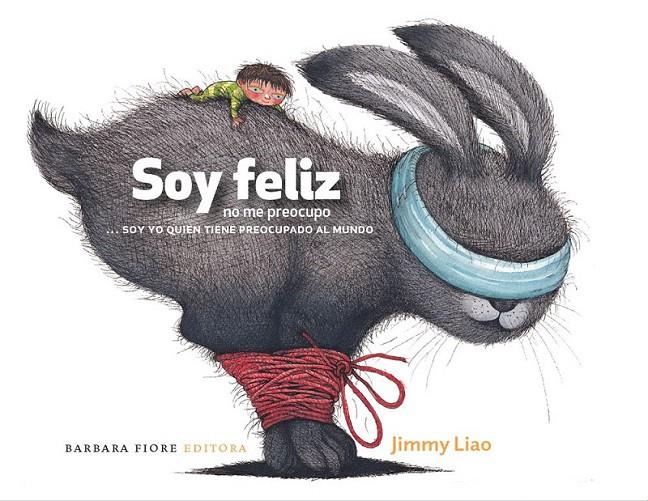 Soy Feliz, no me preocupo | 9788415208198 | Jimmy Liao | Librería Castillón - Comprar libros online Aragón, Barbastro