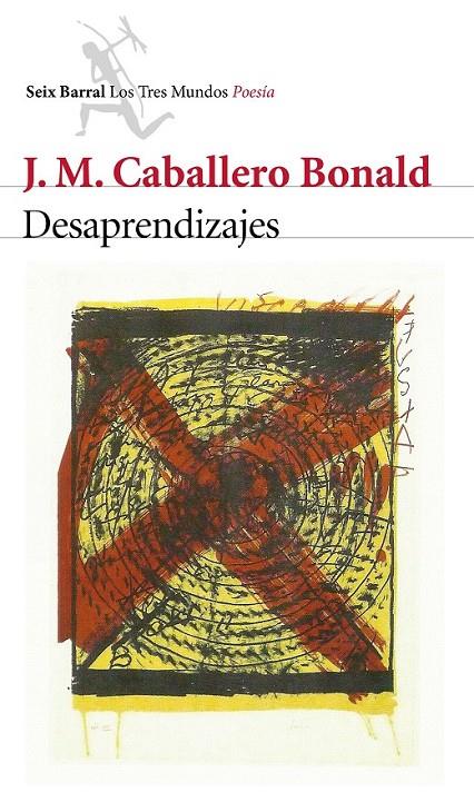 Desaprendizajes | 9788432224577 | CABALLERO BONALD, JOSE MANUEL | Librería Castillón - Comprar libros online Aragón, Barbastro