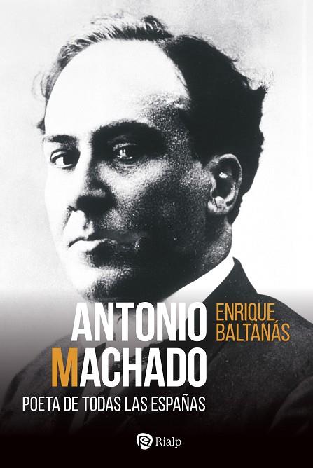 Antonio Machado : Poeta de todas las Españas | 9788432163517 | Baltanás, Enrique | Librería Castillón - Comprar libros online Aragón, Barbastro