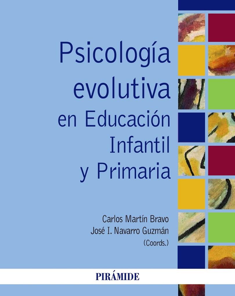 Psicología evolutiva en Educación Infantil y Primaria | 9788436834611 | Martín Bravo, Carlos; Navarro Guzmán, José Ignacio | Librería Castillón - Comprar libros online Aragón, Barbastro