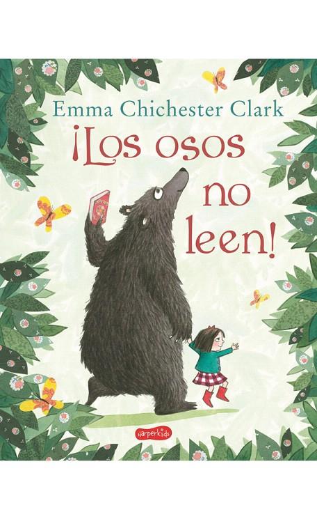 ¡Los osos no leen! | 9788417222116 | Chichester Clark, Emma | Librería Castillón - Comprar libros online Aragón, Barbastro