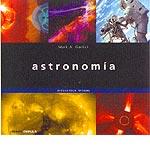 ASTRONOMIA | 9788448047016 | GARLICK, MARK A. | Librería Castillón - Comprar libros online Aragón, Barbastro