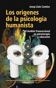 Los orígenes de la psicología humanista | 9788490230640 | Camino Roca, Josep Lluís | Librería Castillón - Comprar libros online Aragón, Barbastro