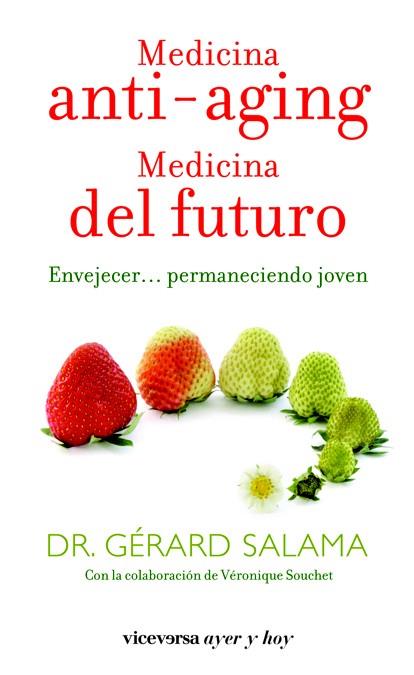 MEDICINA ANTI-AGING. MEDICINA DEL FUTURO | 9788492819737 | SALAMA, GÉRARD | Librería Castillón - Comprar libros online Aragón, Barbastro