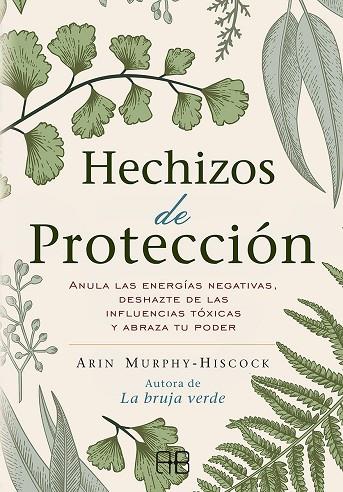 Hechizos de protección | 9788417851408 | Murphy-Hiscock, Arin | Librería Castillón - Comprar libros online Aragón, Barbastro