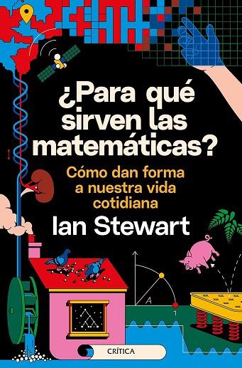 ¿Para qué sirven las matemáticas? | 9788491993889 | Stewart, Ian | Librería Castillón - Comprar libros online Aragón, Barbastro