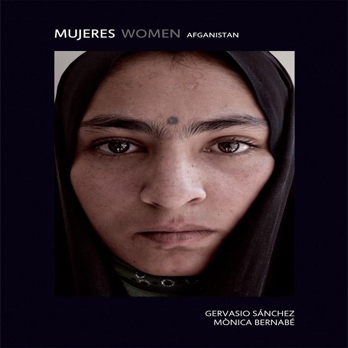 Mujeres  Women : Afganistán | 9788498018011 | Sánchez, Gervasio ; Bernabé, Mònica | Librería Castillón - Comprar libros online Aragón, Barbastro