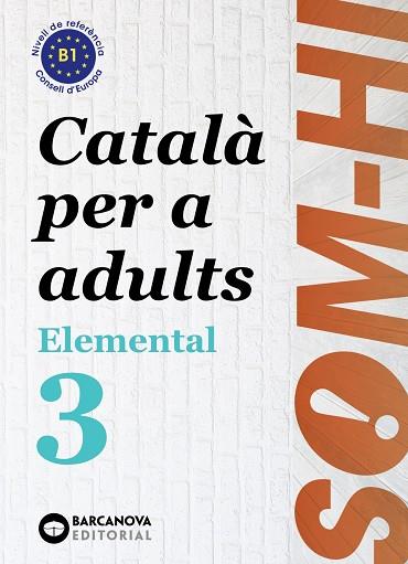 Som-hi! Elemental 3. Llengua catalana B1 | 9788448951634 | Bernadó, Cristina / Nebot, Mireia / Ortiz, Neus | Librería Castillón - Comprar libros online Aragón, Barbastro