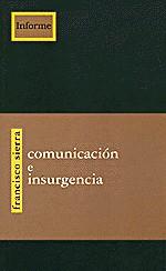 COMUNICACION E INSURGENCIA | 9788489753921 | SIERRA, FRANCISCO | Librería Castillón - Comprar libros online Aragón, Barbastro
