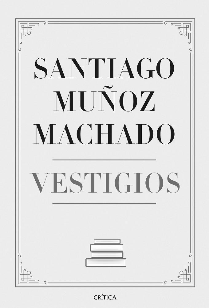 Vestigios | 9788491992011 | Muñoz Machado, Santiago | Librería Castillón - Comprar libros online Aragón, Barbastro