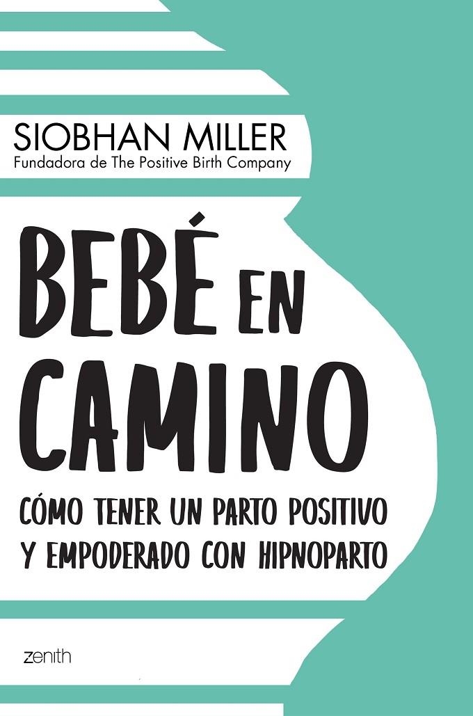 Bebé en camino | 9788408222408 | Miller, Siobhan | Librería Castillón - Comprar libros online Aragón, Barbastro