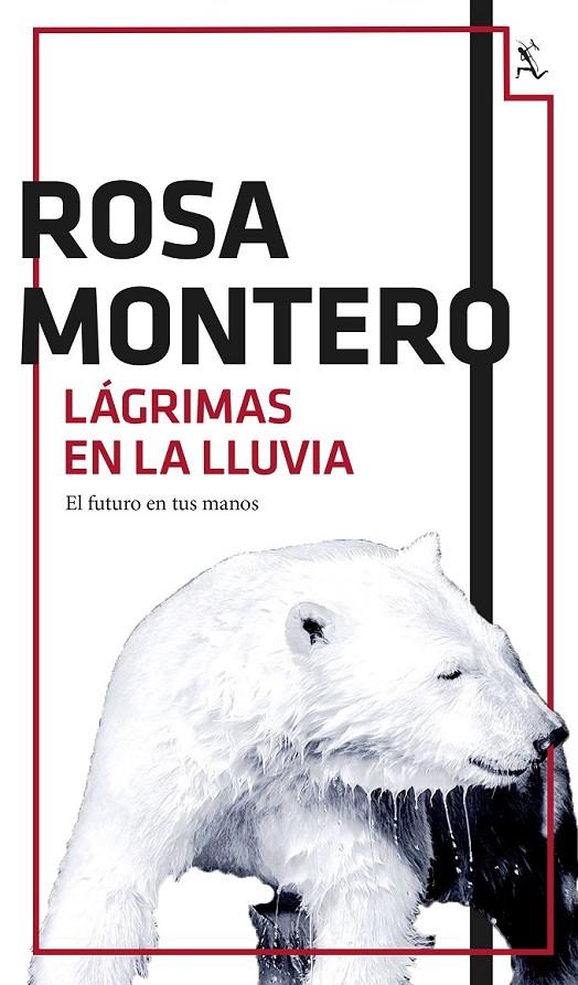 Lágrimas en la lluvia | 9788432224201 | Rosa Montero | Librería Castillón - Comprar libros online Aragón, Barbastro