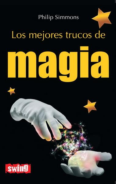 MEJORES TRUCOS DE MAGIA, LOS | 9788496746626 | SIMMONS, PHILIP | Librería Castillón - Comprar libros online Aragón, Barbastro