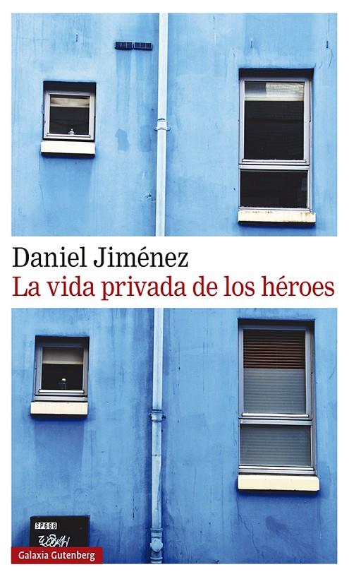 La vida privada de los héroes | 9788418218125 | Jiménez, Daniel | Librería Castillón - Comprar libros online Aragón, Barbastro
