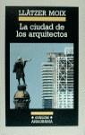 CIUDAD DE LOS ARQUITECTOS, LA | 9788433925305 | MOIX, LLATZER | Librería Castillón - Comprar libros online Aragón, Barbastro