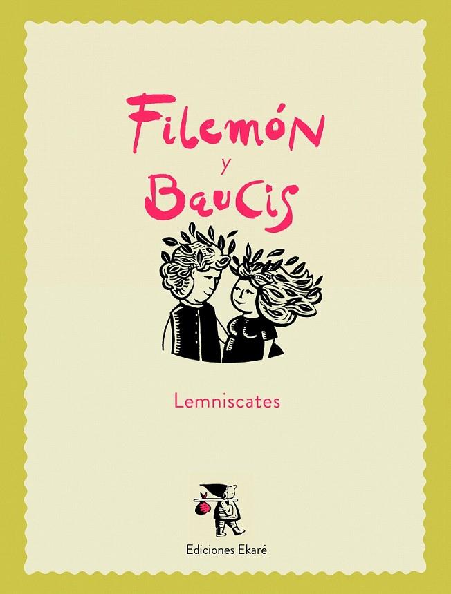 FILEMON Y BAUCIS | 9788494405037 | LEMNISCATES | Librería Castillón - Comprar libros online Aragón, Barbastro