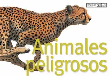 ANIMALES PELIGROSOS - PEQUEÑAS GUIAS | 9788496445970 | AAVV | Librería Castillón - Comprar libros online Aragón, Barbastro